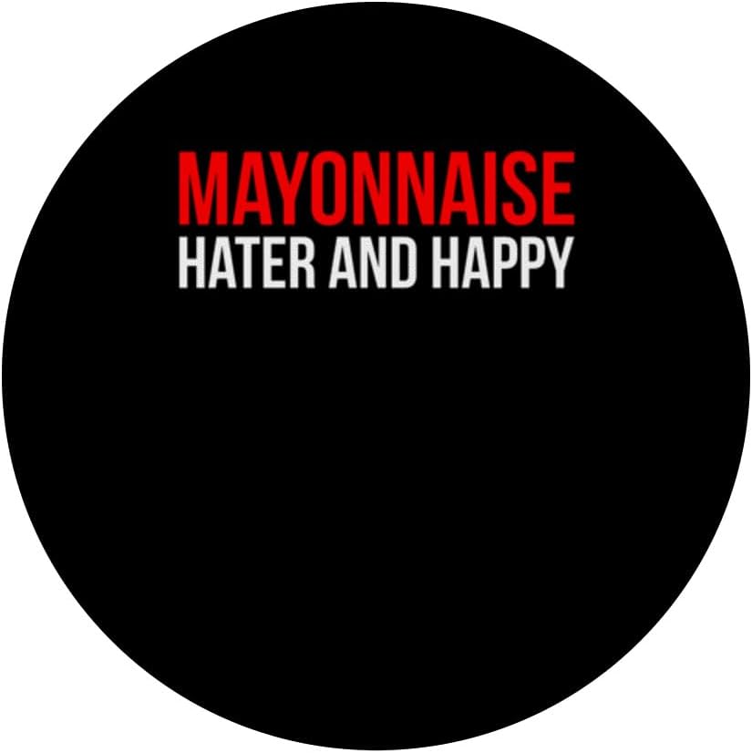 Funny Anti Mayonnaise Design Idea Mayonnaise Hater And Happy PopSockets Standard PopGrip