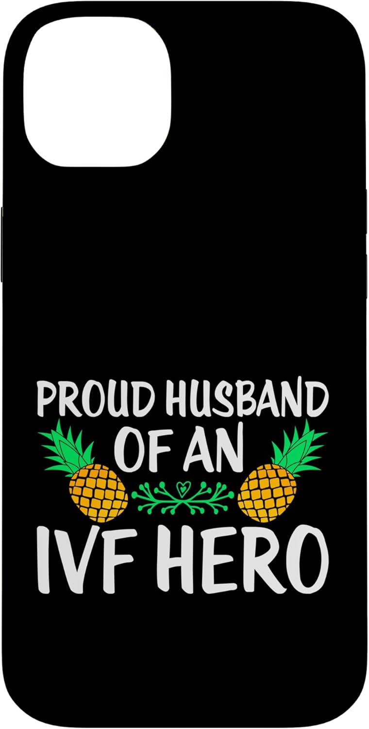 Fertility Journey Support 14 Proud Husband IVF Hero Pineapple Fertility Case for iPhone Plus